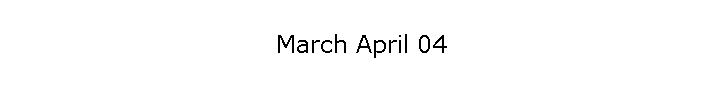 March April 04